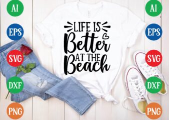 Life is better at the beach graphic t shirt