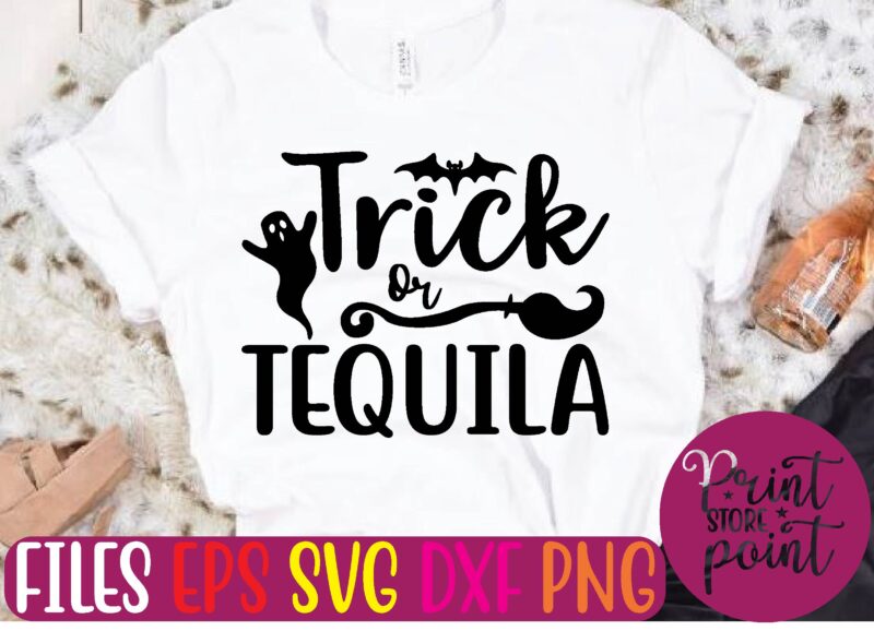 trick or tequila t shirt template