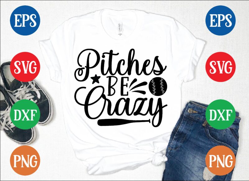 pitches be crazy t shirt template