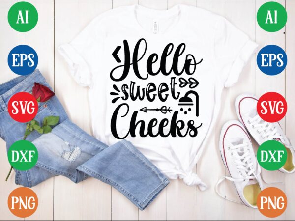 Hello sweet cheeks graphic t shirt