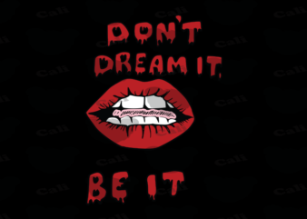 Don’t Dream It, Be It t shirt vector illustration