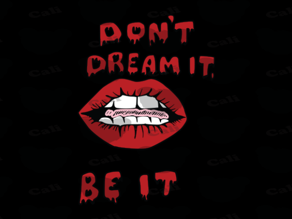 Don’t dream it, be it t shirt vector illustration