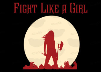Fight Like A Girl t shirt graphic design