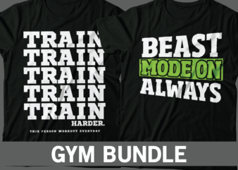 gym trending tshirt design bundle |gym design |train harder, beast mode on always, my biceps are bigger than yours, raise the bar, stay strong