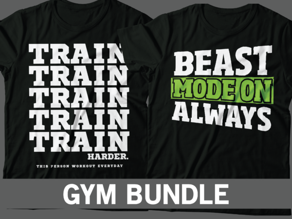 Gym trending tshirt design bundle |gym design |train harder, beast mode on always, my biceps are bigger than yours, raise the bar, stay strong