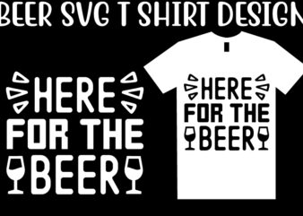 Beer SVG T shirt design Template