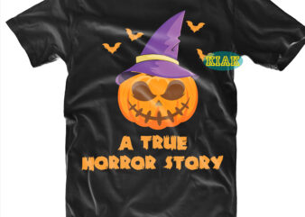 Halloween Tshirt Design, A True Horror Story Svg. Bundle Halloween, Bundles Halloween Svg, Boo Sheet, Pumpkin scary Svg, Pumpkin horror Svg, Boo Sheet Svg, Halloween Party Svg, Scary Halloween Svg,