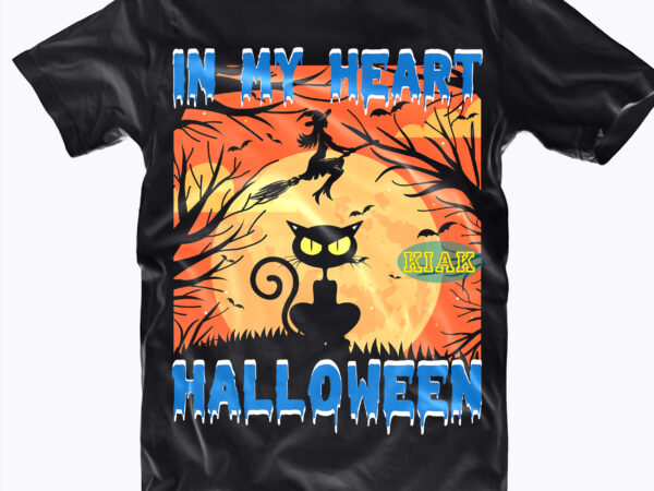 Cat black in my heart halloween, cat black in my heart, in my heart halloween, cat black svg, cat svg, cat, kitten svg, kitten, in my heart halloween svg, in t shirt vector file Cat black in my heart halloween, cat black in my heart, in my heart halloween, cat black svg, cat svg, cat, kitten svg, kitten, in my heart halloween svg, in t shirt vector file