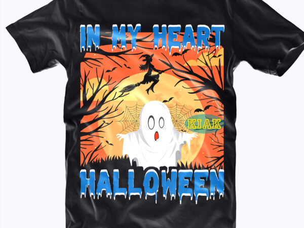 Ghost in my heart halloween svg, in my heart halloween svg, in my heart halloween, halloween, halloween death, devil vector illustration, pumpkin scary svg, halloween party svg, pumpkin horror svg,