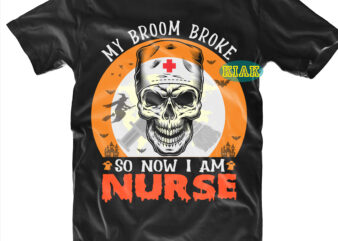 My Brroom Broke Nurse Svg, Nurse Svg, Skull Svg, Halloween Tshirt Design, Halloween, Devil vector illustration, Halloween Death, Pumpkin scary Svg, Halloween Party Svg, Pumpkin horror Svg, Spooky, Scary Halloween