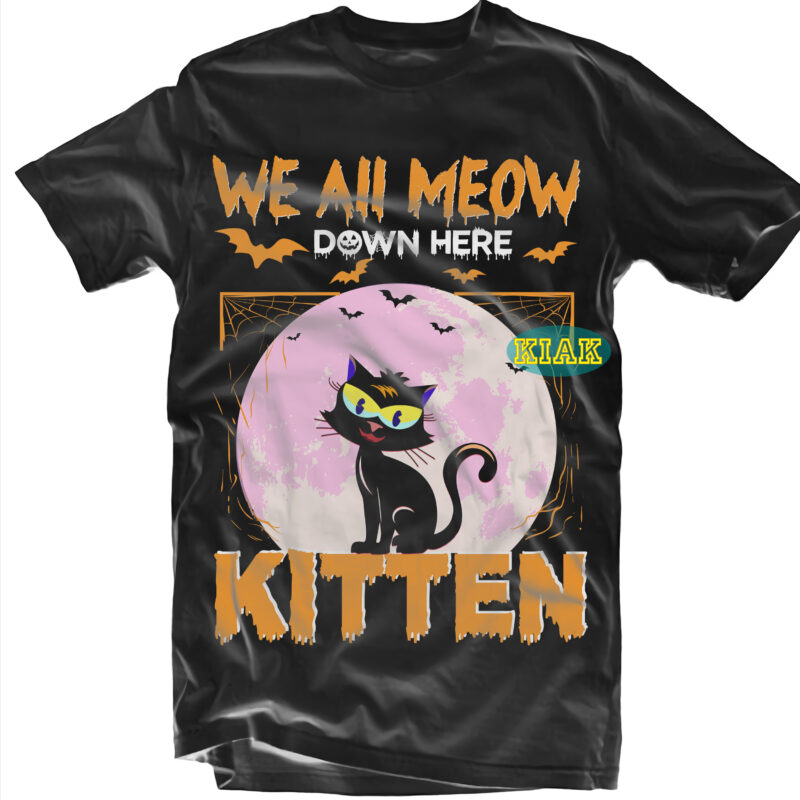 We All Meow Down Here Kitten, Kitten, Cat, Kitten Svg, Cat Svg, Halloween Tshirt Design, Halloween, Devil vector illustration, Halloween Death, Pumpkin scary Svg, Halloween Party Svg, Pumpkin horror Svg,