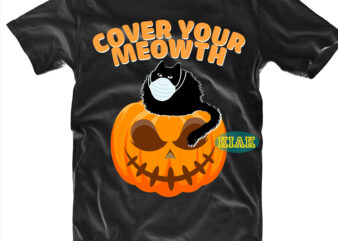 Cover Your Meowth Black Cat tshirt design, Cover Your Meowth Mask Svg, Black Cat and Pumpkin Halloween Svg, Cat, Kitten, Halloween Tshirt Design, Halloween, Devil vector illustration, Halloween Death, Pumpkin