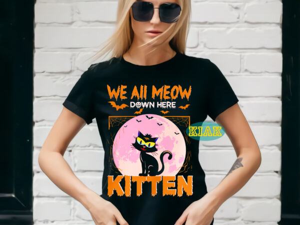 We all meow down here kitten, kitten, cat, kitten svg, cat svg, halloween tshirt design, halloween, devil vector illustration, halloween death, pumpkin scary svg, halloween party svg, pumpkin horror svg,