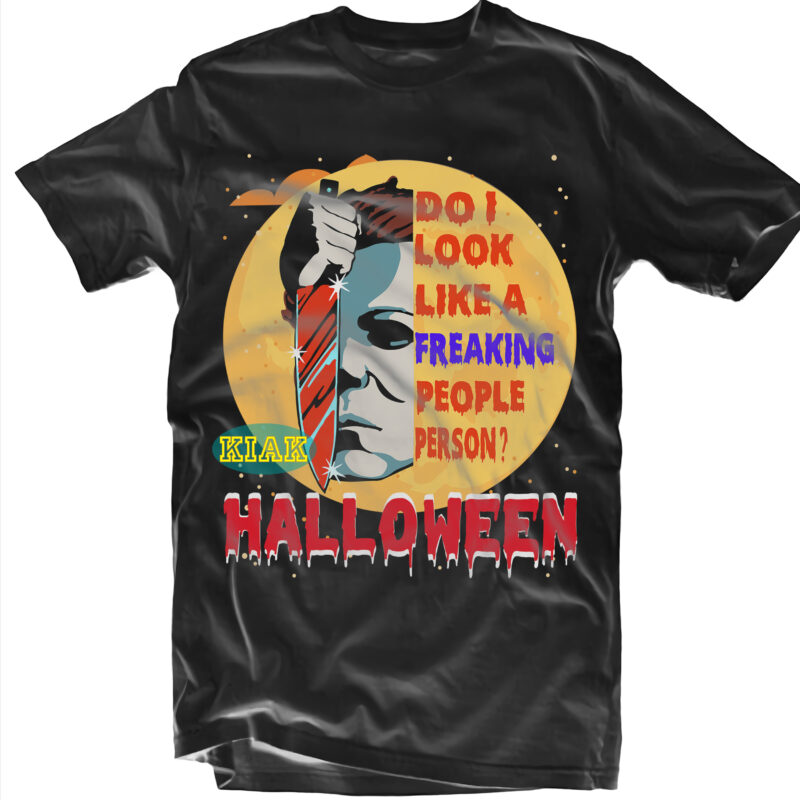 Do I Look Like A Freaking People Person Svg, Do I Look Like A Freaking People Person Tshirt Design, Halloween Tshirt Design, Halloween, Devil vector illustration, Halloween Death, Pumpkin scary