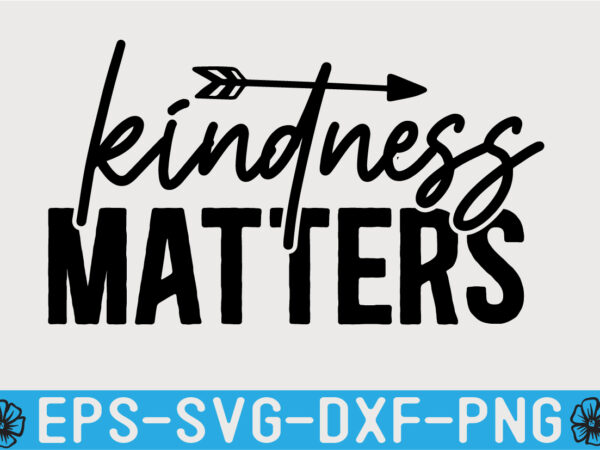 Kindness svg t shirt design template