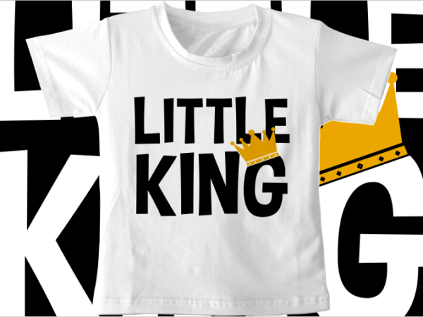 Kids t shirt design svg funny little king typography graphic vector