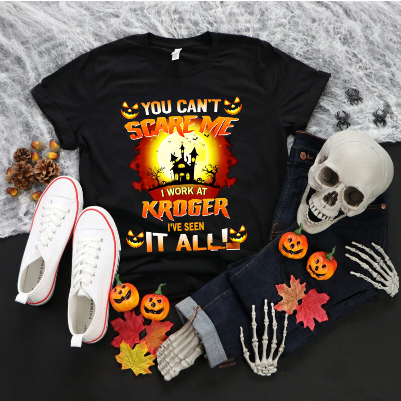 You Can’t Scare Me Halloween Png, I Work At KROGER I’ve Seen It All, Halloween Png, Pumpkin Halloween Png, Funny Pumpkin Png