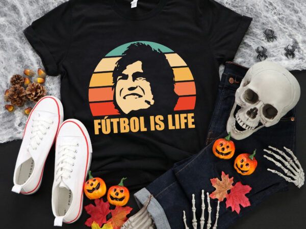 Futbol is life fut svg, futbol svg, hallpween svg t shirt graphic design