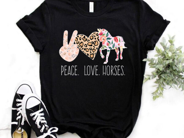 Peace love horses, cute t-shirt design