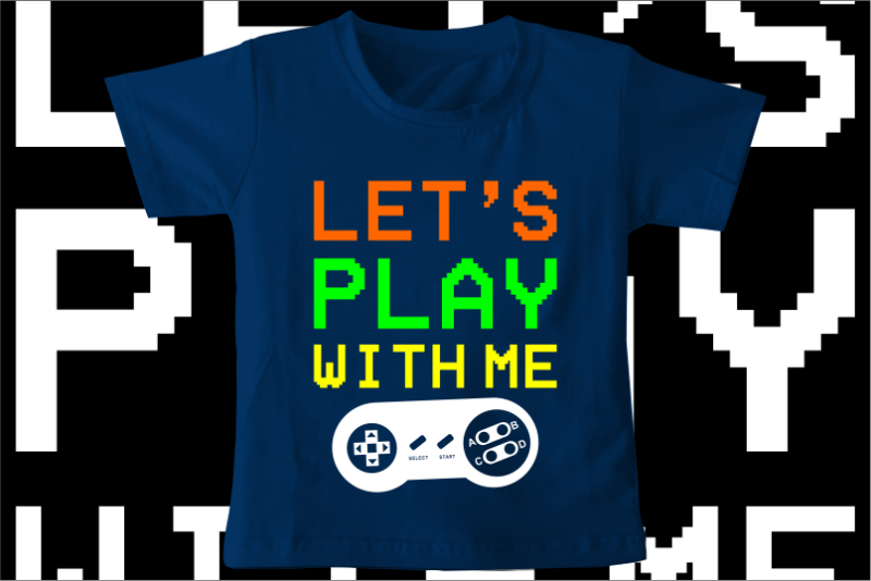 kids / baby t shirt design, gamer t shirt design, funny t shirt design svg , family t shirt design, unique t shirt design