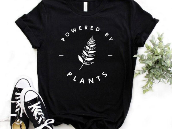 Powered by plants, vegan, vegan t-shirt design