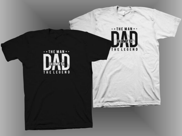 Dad t shirt design, the man – the myth – the legend, dad svg, daddy svg, father’s day svg, fathers day svg, dad t shirt design for sale