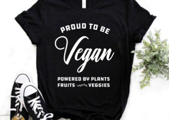 Proud to be Vegan, Vegan t-shirt design, plants, vegan typography