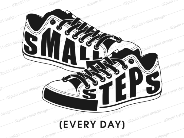 Shoes motivational inspirational quotes svg t shirt design graphic vector