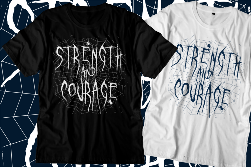 strength and courage inspirational motivational quotes svg t shirt design graphic vector