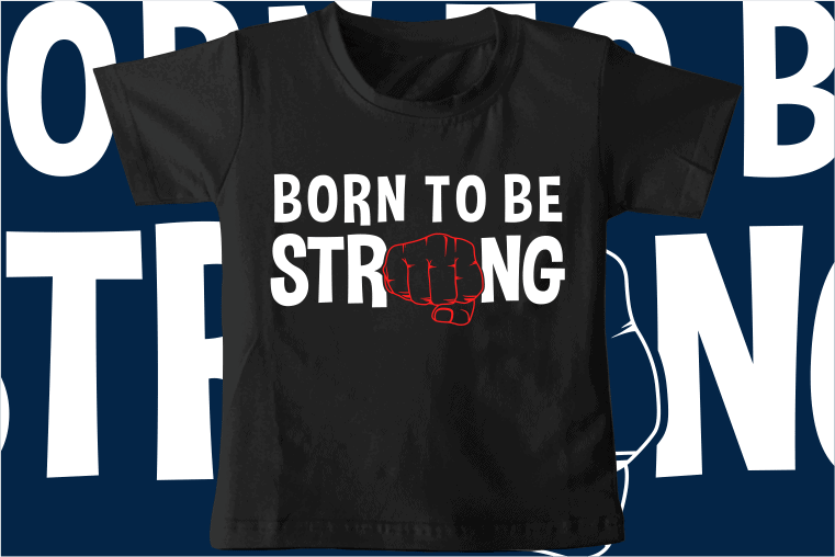 kids t shirt design svg funny born to be strong typography graphic vector
