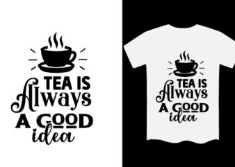 Tea SVG T shirt Design Template