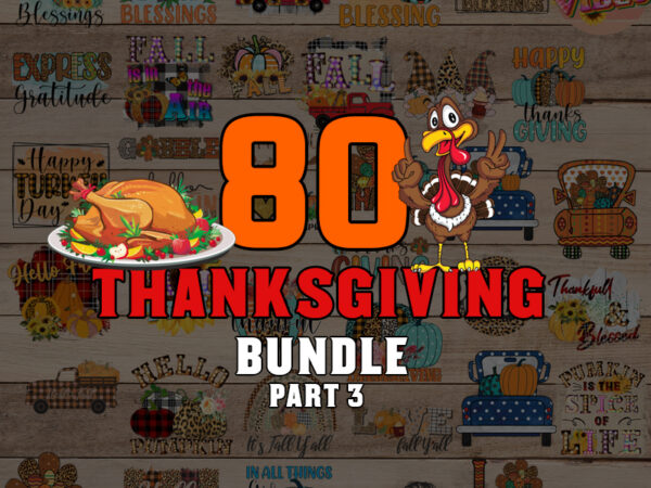 Turkey thanksgiving bundle part 3 svg, thanksgiving svg bundle, christmas svg, thankful svg, blessed svg, turkey svg, fall svg, svg designs, svg quotes, gather svg, gobble svg, grateful svg, png