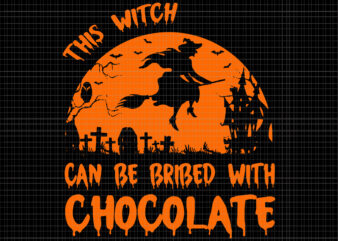 This Witch Can Be Bribed With Chocolate Svg, Witch Svg, Witch Halloween Svg, Chocolate Svg, Chocolate Halloween, Halloween Svg, Halloween Design