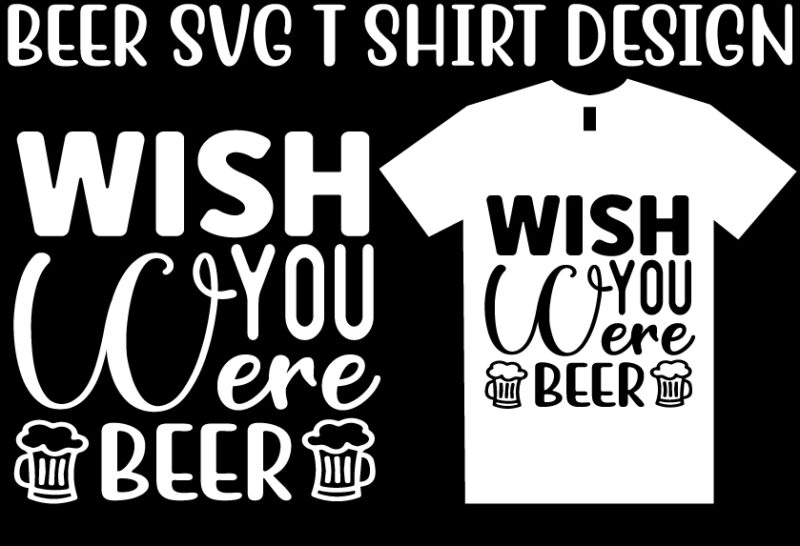 Beer SVG T shirt design Bundle