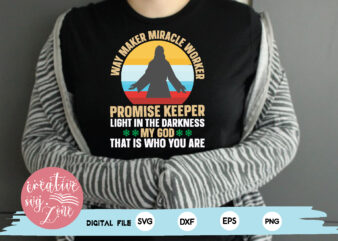 way maker miracle worker promise keeper light in the darkness my god that is who you are t shirt design for sale