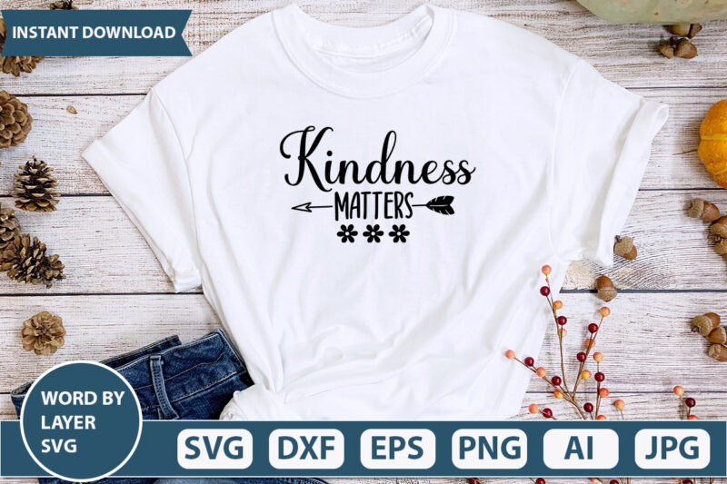 Kindness Matters SVG Vector for t-shirt