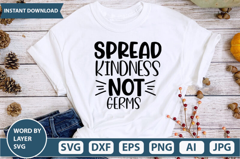 Spread Kindness Not Germs SVG Vector for t-shirt