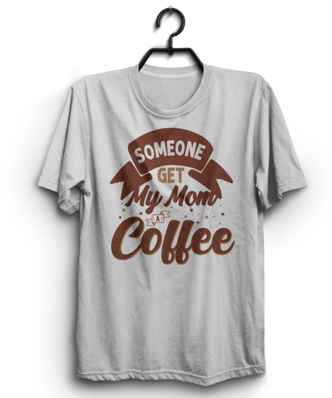 10 Coffee t shirt design bundle, Instant mom just add coffee t shirt, Mommy needs a coffee t shirt, This mom runs on coffee, Wife mother coffee lover t shirt,