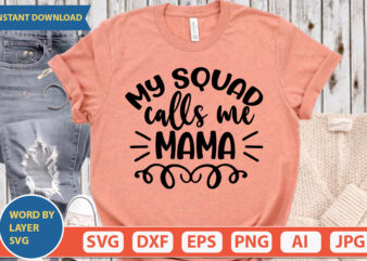 My Squad Calls Me Mama SVG Vector for t-shirt