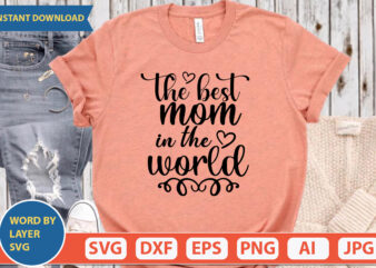 The Best Mom In The World SVG Vector for t-shirt