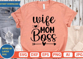 Wife Mom Boss SVG Vector for t-shirt