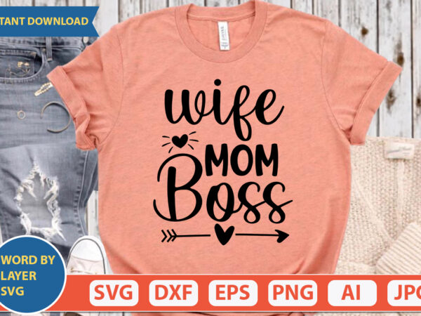 Wife mom boss svg vector for t-shirt