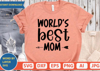 World’s Best Mom SVG Vector for t-shirt