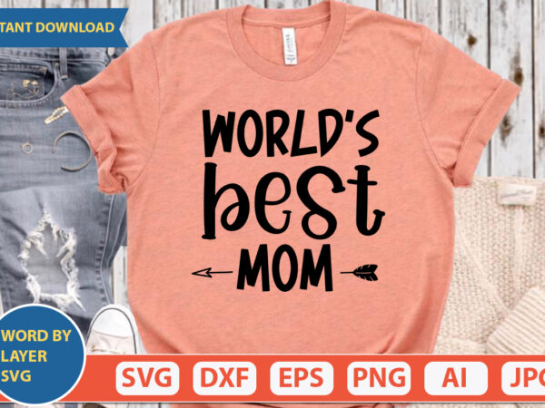 World’s best mom svg vector for t-shirt