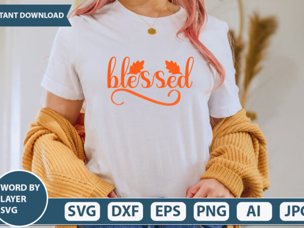 Blessed svg vector for t-shirt