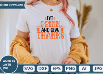 EAT DRINK AND GIVE THANKS SVG Vector for t-shirt