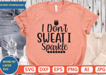 i don’t sweat i sparkle SVG Vector for t-shirt