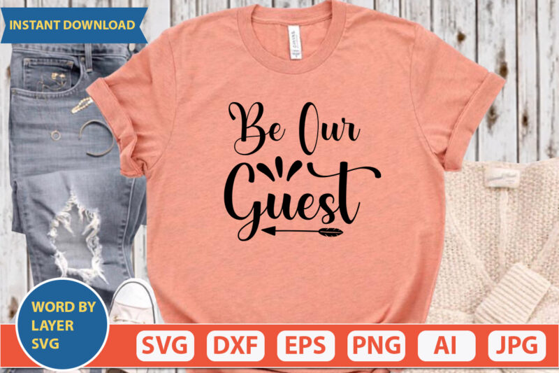 Be Our Guest SVG Vector for t-shirt
