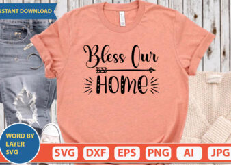 Bless Our Home SVG Vector for t-shirt