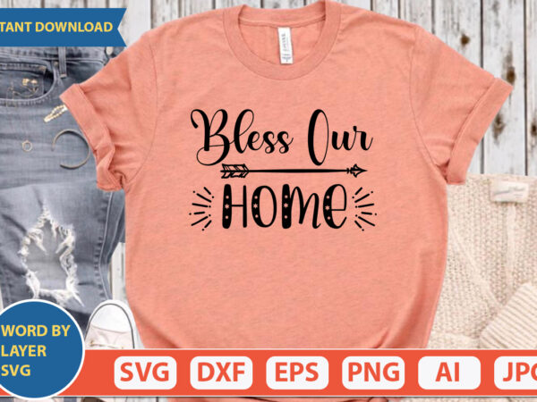 Bless our home svg vector for t-shirt